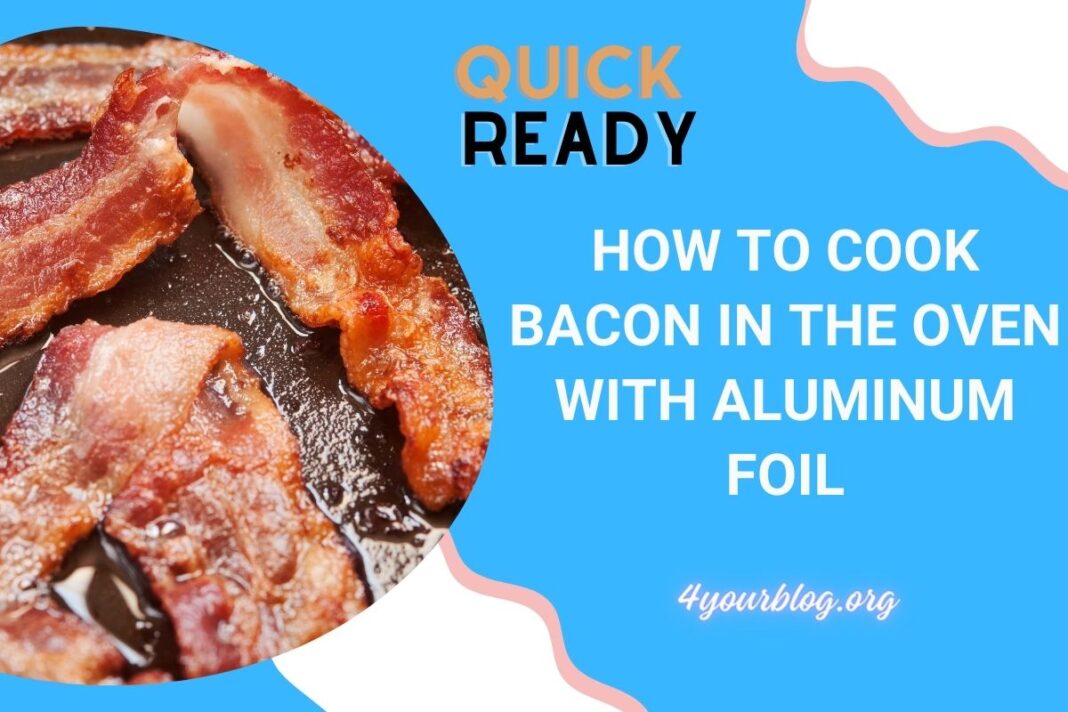 How to Cook Bacon in the Oven with Aluminum Foil